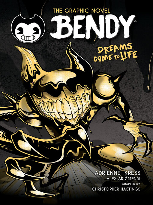 Title details for Dreams Come to Life (Bendy Graphic Novel #1) by Adrienne Kress - Available